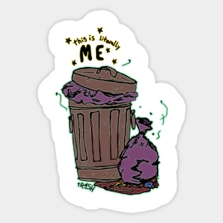 Dark and Gritty This Trash is Literally Me Garbage Can Sticker
